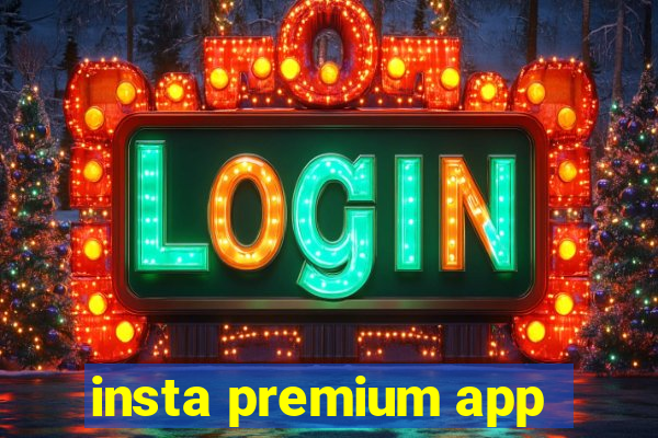 insta premium app